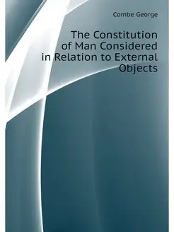 The Constitution of Man Considered in