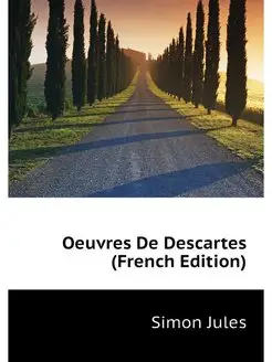 Oeuvres De Descartes (French Edition)