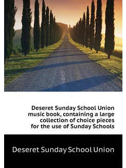 Deseret Sunday School Union music book, containing a