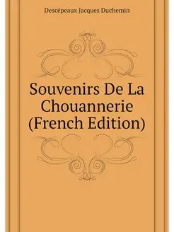 Souvenirs De La Chouannerie (French E