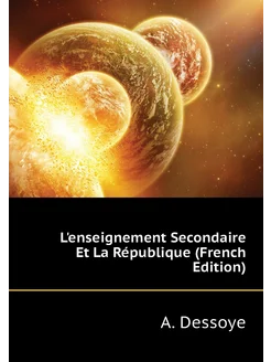 L'enseignement Secondaire Et La République (French E