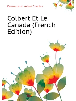 Colbert Et Le Canada (French Edition)