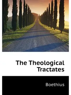 The Theological Tractates