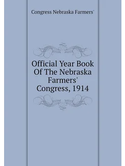 Official Year Book Of The Nebraska Farmers' Congress