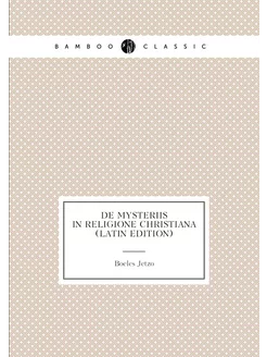 De Mysteriis in Religione Christiana (Latin Edition)