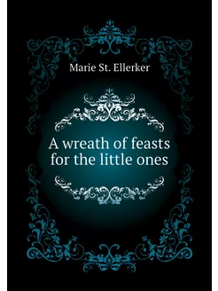 A wreath of feasts for the little ones