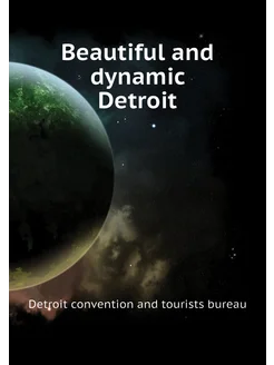 Beautiful and dynamic Detroit