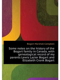 Some notes on the history of the Bogart family in Ca