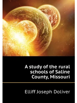 A study of the rural schools of Saline County, Missouri