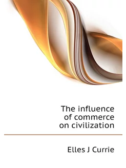 The influence of commerce on civilization