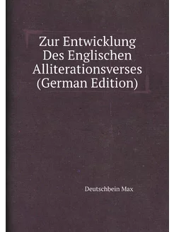 Zur Entwicklung Des Englischen Alliterationsverses (