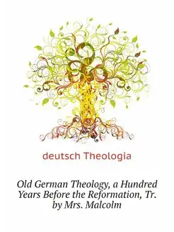 Old German Theology, a Hundred Years