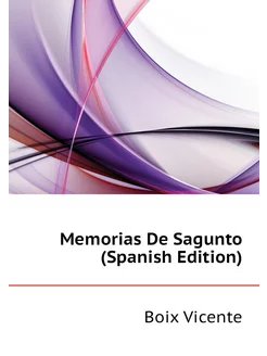 Memorias De Sagunto (Spanish Edition)