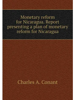 Monetary reform for Nicaragua. Report presenting a p