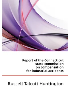 Report of the Connecticut state commission on compen