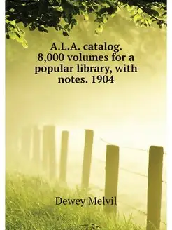 A.L.A. catalog. 8,000 volumes for a p