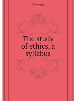 The study of ethics, a syllabus