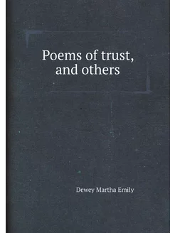 Poems of trust, and others