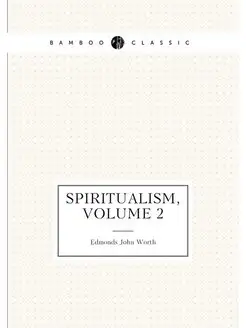 Spiritualism, Volume 2