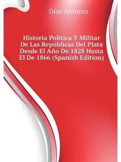 Historia Politica Y Militar De Las Re