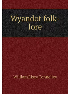 Wyandot folk-lore