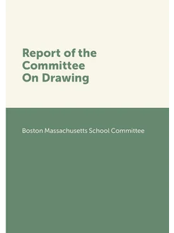 Report of the Committee On Drawing