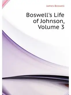 Boswell's Life of Johnson, Volume 3