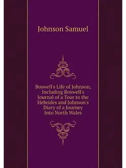 Boswell's Life of Johnson, Including