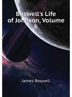 Boswell's Life of Johnson, Volume 6