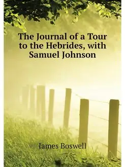 The Journal of a Tour to the Hebrides