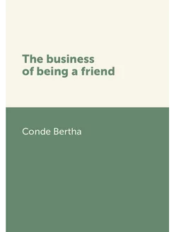 The business of being a friend