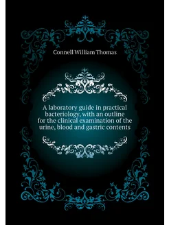 A laboratory guide in practical bacteriology, with a