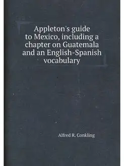 Appleton's guide to Mexico, including