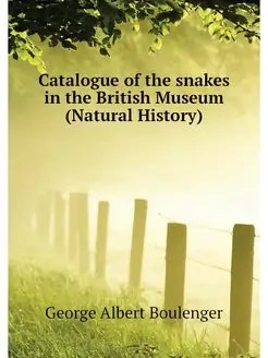 Catalogue of the snakes in the Britis