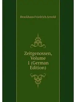 Zeitgenossen, Volume 1 (German Edition)