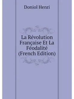 La Revolution Francaise Et La Feodali