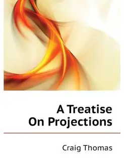 A Treatise On Projections