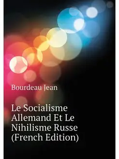 Le Socialisme Allemand Et Le Nihilism