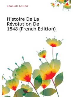 Histoire De La Revolution De 1848 (Fr