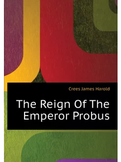 The Reign Of The Emperor Probus