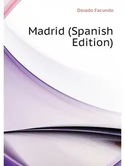 Madrid (Spanish Edition)