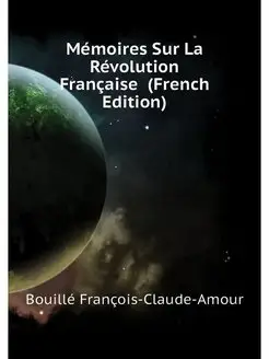 Memoires Sur La Revolution Francaise