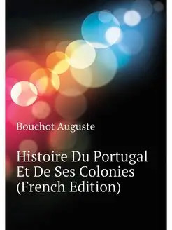 Histoire Du Portugal Et De Ses Coloni