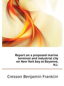 Report on a proposed marine terminal and industrial