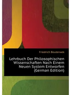 Lehrbuch Der Philosophischen Wissensc