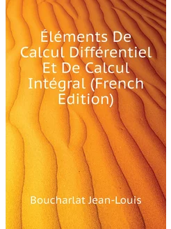 Éléments De Calcul Différentiel Et De Calcul Intégra