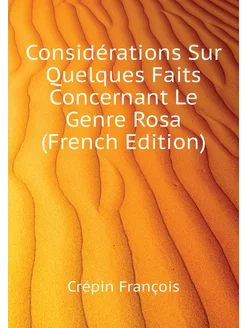 Considérations Sur Quelques Faits Concernant Le Genr