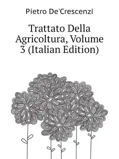 Trattato Della Agricoltura, Volume 3