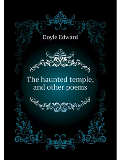 The haunted temple, and other poems