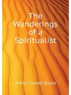 The Wanderings of a Spiritualist